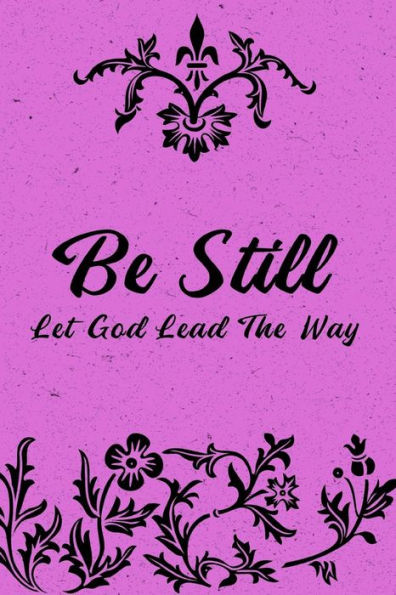 Be Still Let God Lead The Way: 2019 - 2020 Planner 2 Years Monthly Weekly Calendar Organizer Diary - Christianity Prayer and Gratitude - Purple Flower Pattern