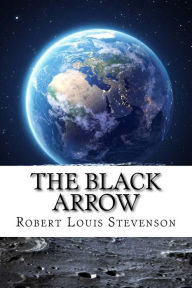 Title: The Black Arrow, Author: Robert Louis Stevenson