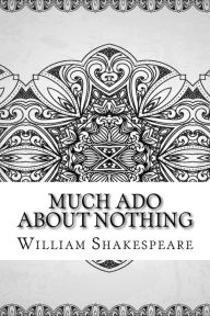 Title: Much Ado About Nothing, Author: William Shakespeare