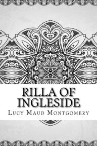 Title: Rilla of Ingleside, Author: Lucy Maud Montgomery