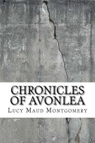 Title: Chronicles of Avonlea, Author: Lucy Maud Montgomery