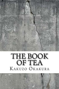 Title: The Book of Tea, Author: Kakuzo Okakura