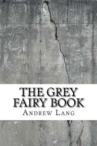 Title: The Grey Fairy Book, Author: Andrew Lang