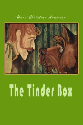 The Tinder Box Illustrated By Hans Christian Andersen Paperback