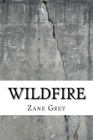 Title: Wildfire, Author: Zane Grey