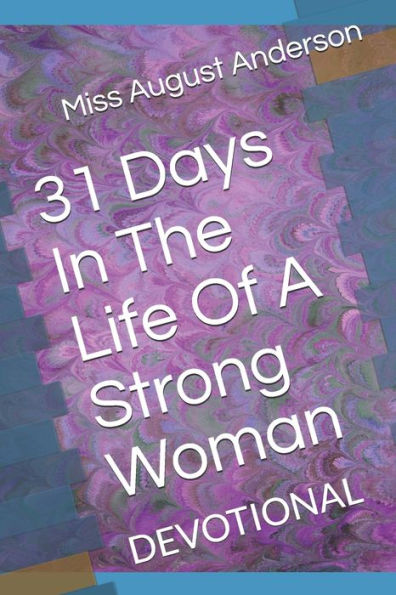 31 Days In The Life Of A Strong Woman: Devotional