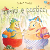 Title: Amici e pasticci, Author: Ilenia G Tredici