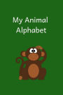 My Animal Alphabet Book: My Animal Alphabet Writing Book