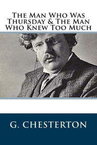 Title: The Man Who Was Thursday & The Man Who Knew Too Much, Author: G. K. Chesterton