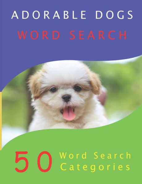 Adorable Dogs Word Search: 50 Large Print Puzzles