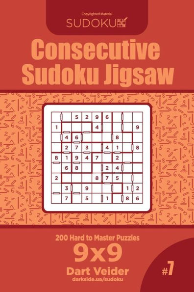 Consecutive Sudoku Jigsaw - 200 Hard to Master Puzzles 9x9 (Volume 7)