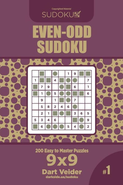Even-Odd Sudoku - 200 Easy to Master Puzzles 9x9 (Volume 1)