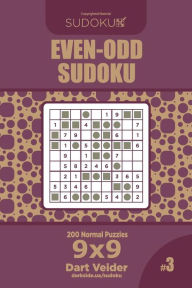 Title: Even-Odd Sudoku - 200 Normal Puzzles 9x9 (Volume 3), Author: Dart Veider