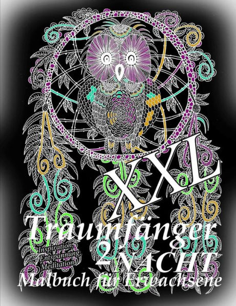 Traumfänger NACHT XXL 2: Malbuch für Erwachsene: Inspiration und Entspannung