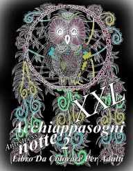 Title: Acchiappasogni Notte XXL 2: Antistress Libro Da Colorare Per Adulti, Author: The Art of You