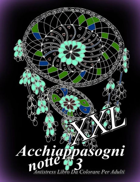 Acchiappasogni Notte XXL 3: Antistress Libro Da Colorare Per Adulti