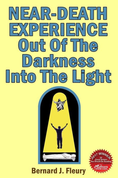 Near-Death Experience: Out Of The Darkness Into Light
