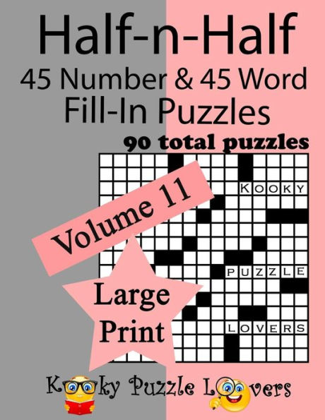 Half-n-Half Fill-In Puzzles, 90 LARGE PRINT puzzles (45 number & 45 Word Fill-In Puzzles), Volume 11