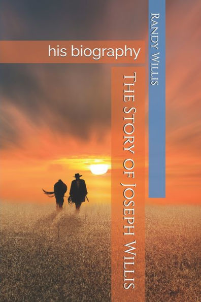 The Story of Joseph Willis: his biography