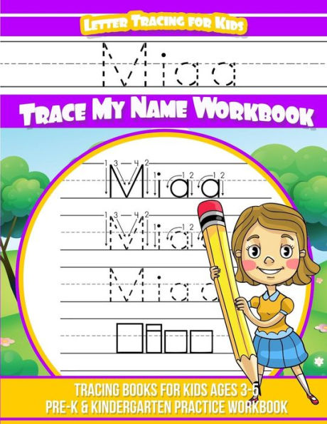 Miaa Letter Tracing for Kids Trace my Name Workbook: Tracing Books for Kids ages 3 - 5 Pre-K & Kindergarten Practice Workbook