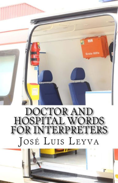 Doctor and Hospital Words for Interpreters: English-Spanish MEDICAL Terms