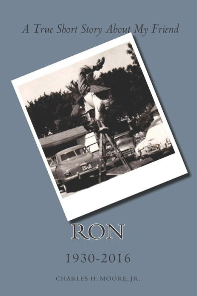 Ron: A True Short Story About My Friend