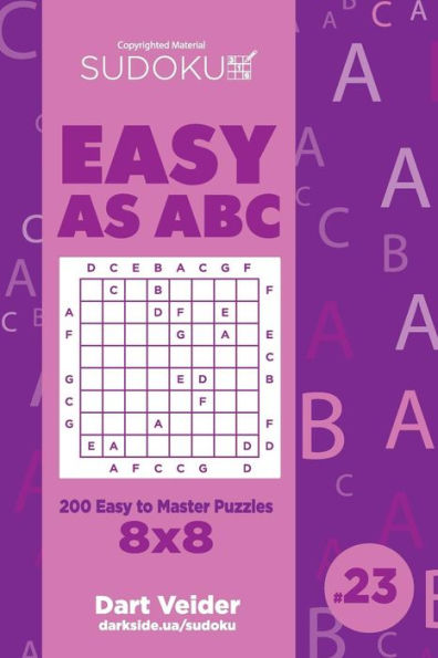 Sudoku Easy as ABC - 200 Easy to Master Puzzles 8x8 (Volume 23)