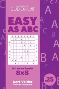 Title: Sudoku Easy as ABC - 200 Normal Puzzles 8x8 (Volume 25), Author: Dart Veider