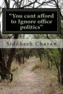 You cant afford to Ignore office politics