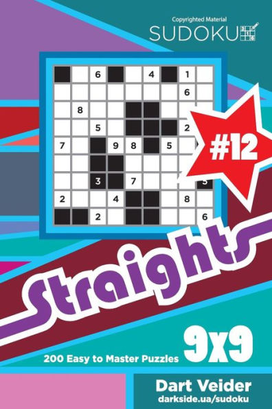 Sudoku Straights - 200 Easy to Master Puzzles 9x9 (Volume 12)