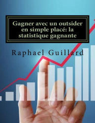 Title: Gagner avec un tocard en simple place: la statistique gagnante, Author: Raphael Guillard