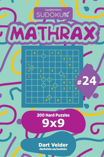 Sudoku Mathrax - 200 Hard Puzzles 9x9 (Volume 24)