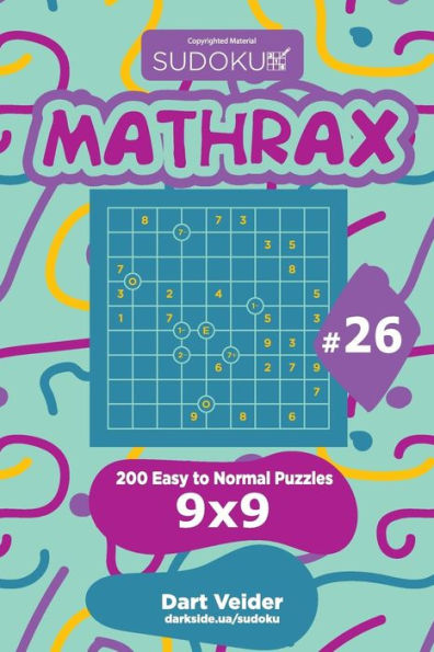 Sudoku Mathrax - 200 Easy to Normal Puzzles 9x9 (Volume 26)