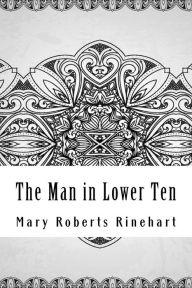 Title: The Man in Lower Ten, Author: Mary Roberts Rinehart