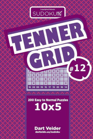 Title: Sudoku Tenner Grid - 200 Easy to Normal Puzzles 10x5 (Volume 12), Author: Dart Veider