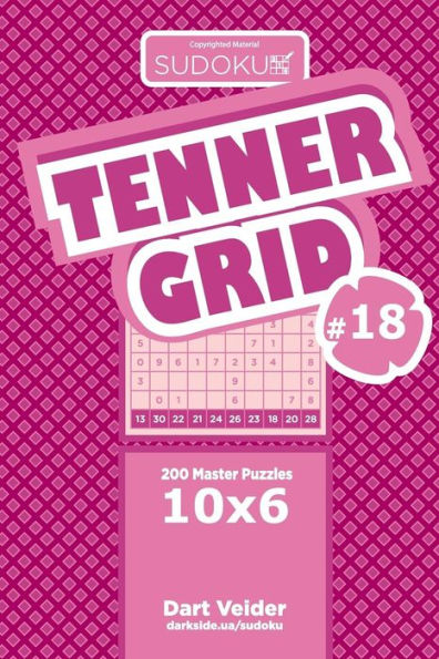 Sudoku Tenner Grid - 200 Master Puzzles 10x6 (Volume 18)