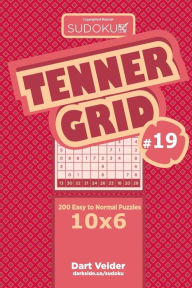 Title: Sudoku Tenner Grid - 200 Easy to Normal Puzzles 10x6 (Volume 19), Author: Dart Veider