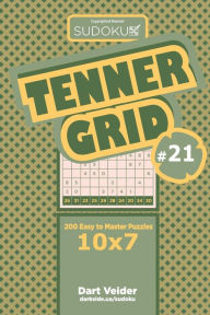 Title: Sudoku Tenner Grid - 200 Easy to Master Puzzles 10x7 (Volume 21), Author: Dart Veider