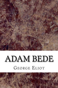 Title: Adam Bede, Author: George Eliot