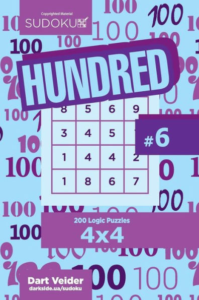 Sudoku Hundred - 200 Logic Puzzles 4x4 (Volume 6)