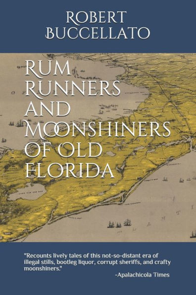 Rum Runners and Moonshiners of Old Florida