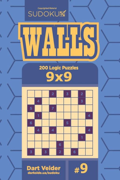 Sudoku Walls - 200 Logic Puzzles 9x9 (Volume 9)