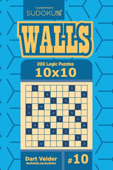 Sudoku Walls - 200 Logic Puzzles 10x10 (Volume 10)