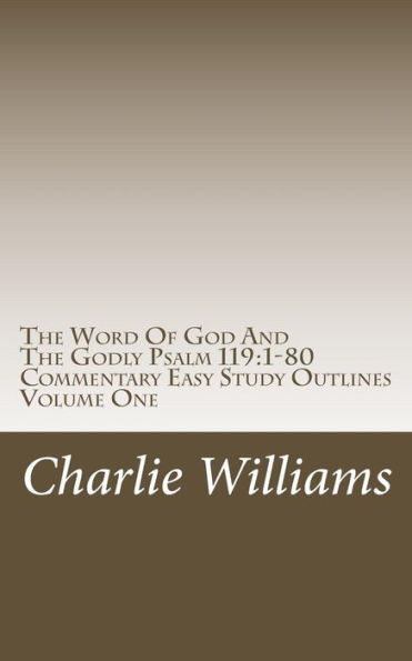 The Word of God and the Godly Psalm 119: 1-80 Commentary Easy Study Outlines