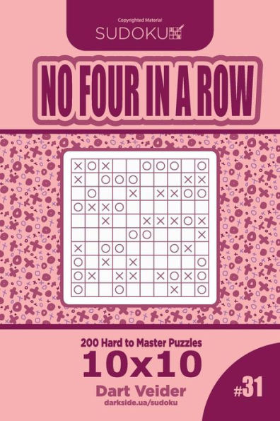Sudoku No Four in a Row - 200 Hard to Master Puzzles 10x10 (Volume 31)