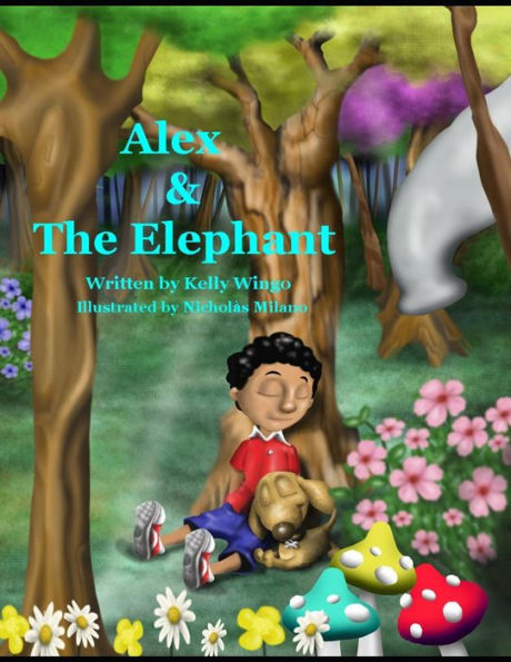 Alex and the Elephant: An Adventurous Story About Listening to Your Parents