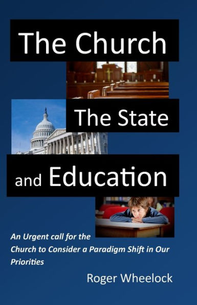 The Church, the State, and Education: An Urgent call for the Church to Consider