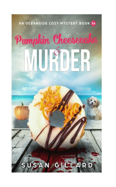 Pumpkin Cheesecake & Murder: An Oceanside Cozy Mystery Book 54