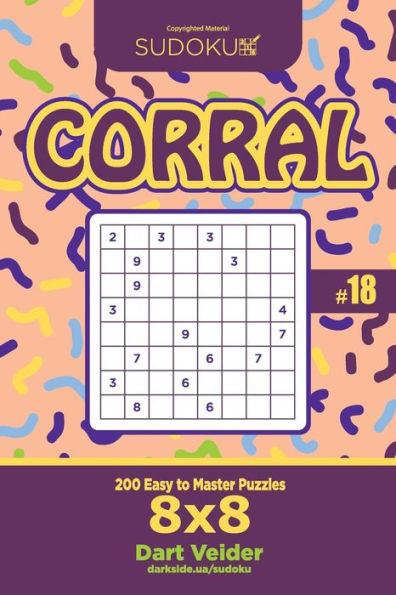 Sudoku Corral - 200 Easy to Master Puzzles 8x8 (Volume 18)