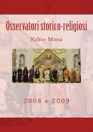 Title: Osservatori storico-religiosi 2008 e 2009, Author: Fabio Mora